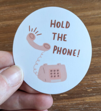 Hold The Phone Sticker